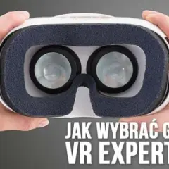 Jak wybrać najlepsze gogle VR? Porównanie, opinie i praktyczne porady