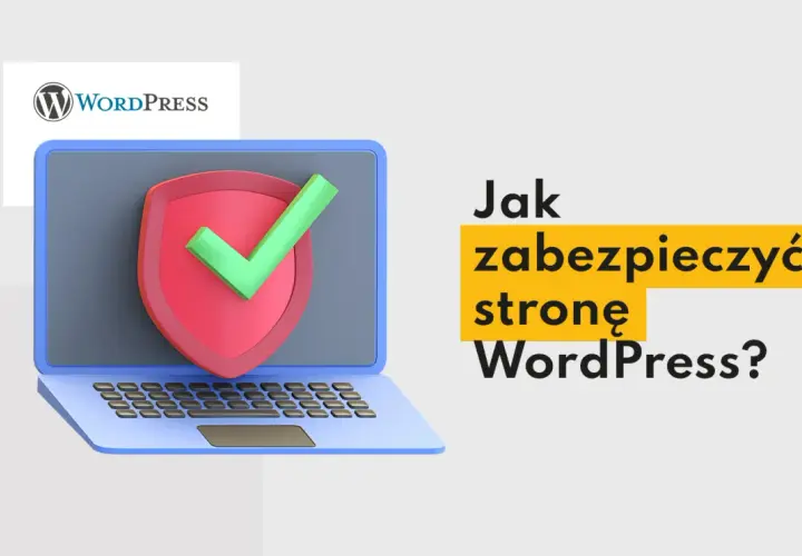 Jak skutecznie zabezpieczyć WordPress przed hakerami i utratą danych