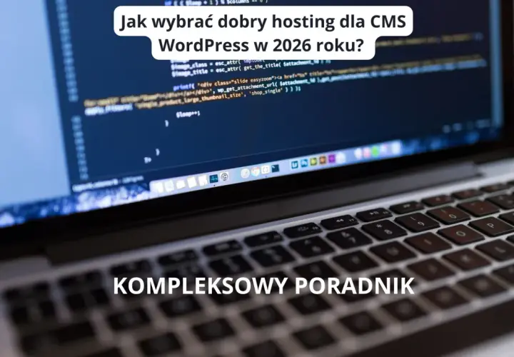 Jak wybrać dobry hosting dla CMS WordPress w 2026 roku?